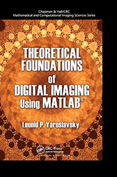 portada Theoretical Foundations of Digital Imaging Using Matlab® (Chapman & Hall 