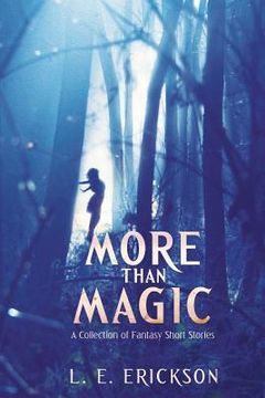 portada More Than Magic: A Collection of Fantasy Short Stories (in English)