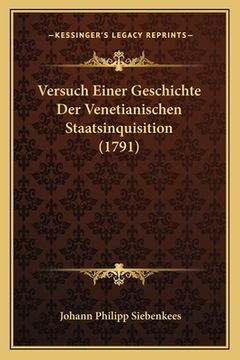 portada Versuch Einer Geschichte Der Venetianischen Staatsinquisition (1791) (en Alemán)