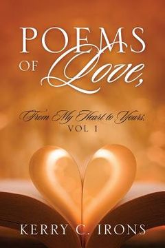 portada Poems Of Love, From My Heart To Yours, Vol 1 (in English)