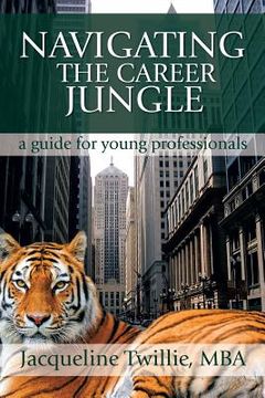 portada Navigating the Career Jungle: A Guide for Young Professionals (en Inglés)