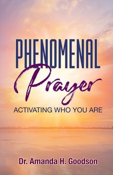 portada Phenomenal Prayer: Activating who you are (in English)