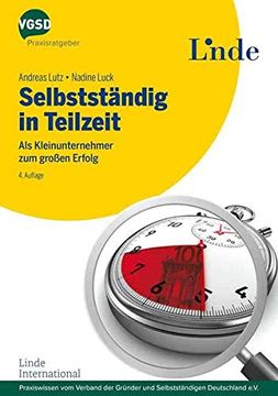 portada Selbstständig in Teilzeit: Als Kleinunternehmer zum Großen Erfolg (Vgsd. De Praxisratgeber) (in German)