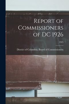 portada Report of Commissioners of DC 1926; 1925 (en Inglés)