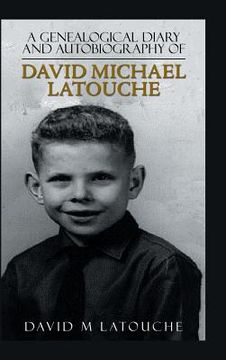 portada A Genealogical Diary and Autobiography of David Michael Latouche (in English)