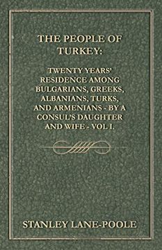 portada The People of Turkey: Twenty Years'Residence Among Bulgarians, Greeks, Albanians, Turks, and Armenians - by a Consul'S Daughter and Wife - vol i. (en Inglés)