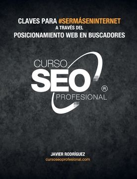 portada Curso Seo Profesional@: Claves para #SerMásEnInternet a través del posicionamiento en buscadores (in Spanish)