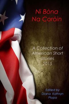 portada Ni Bona Na Coroin: A Collection of American Short Stories 2015 (in English)