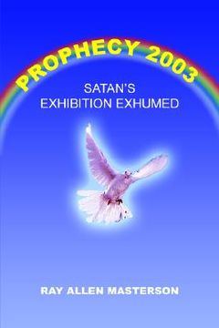 portada prophecy 2003: satan's exhibition exhumed (en Inglés)