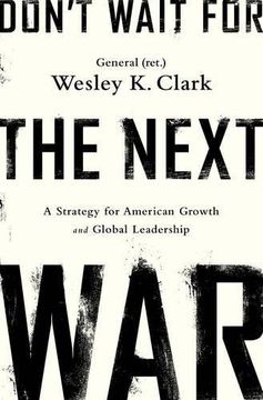 portada Don't Wait for the Next War: A Strategy for American Growth and Global Leadership