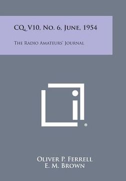 portada CQ, V10, No. 6, June, 1954: The Radio Amateurs' Journal (en Inglés)