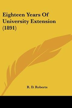 portada eighteen years of university extension (1891) (in English)