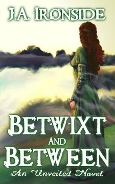portada Betwixt and Between: (Unveiled Book 6)