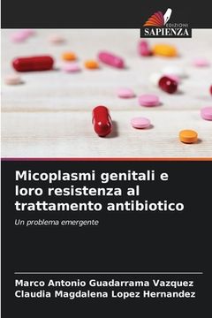 portada Micoplasmi genitali e loro resistenza al trattamento antibiotico (en Italiano)