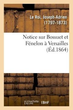 portada Notice Sur Bossuet Et Fénelon À Versailles (en Francés)