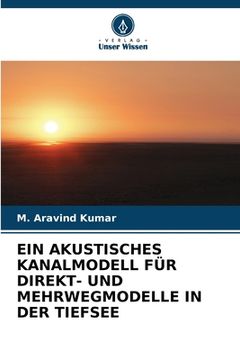 portada Ein Akustisches Kanalmodell Für Direkt- Und Mehrwegmodelle in Der Tiefsee (in German)