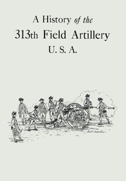 portada A History of the 313th Field Artillery U.S.A.