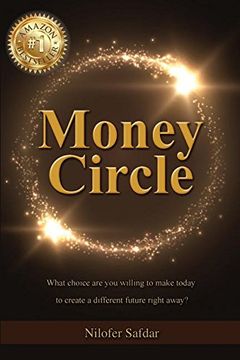 portada Money Circle: What choice are you willing to make today to create a different future right away?