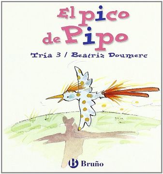 portada El Pico de Pipo: Juega con la i (Castellano - a Partir de 3 Años - Libros Didácticos - el zoo de las Letras) (in Spanish)