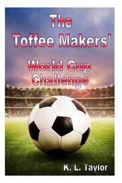 portada The Toffee Makers' World Cup Challenge (en Inglés)