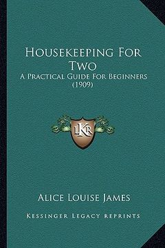portada housekeeping for two: a practical guide for beginners (1909)