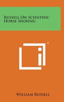 portada Russell on Scientific Horse Shoeing (en Inglés)