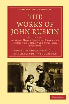 portada The Works of John Ruskin 39 Volume Paperback Set: The Works of John Ruskin: Volume 14, Academy Notes Paperback (Cambridge Library Collection - Works of John Ruskin) (en Inglés)