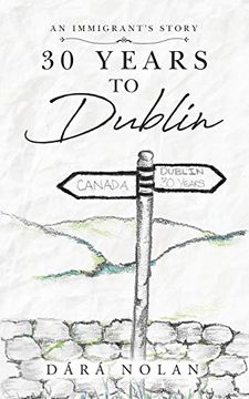 portada 30 Years to Dublin: An Immigrant's Story (in English)