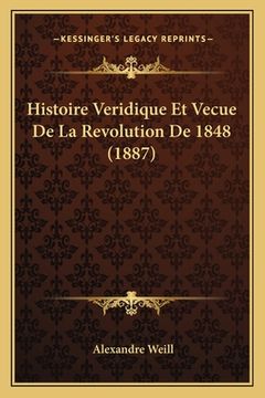 portada Histoire Veridique Et Vecue De La Revolution De 1848 (1887) (in French)