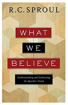 portada What we Believe: Understanding and Confessing the Apostles' Creed (en Inglés)