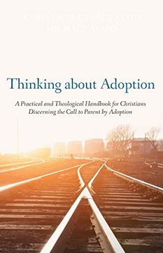 portada Thinking About Adoption: A Practical and Theological Handbook for Christians Discerning the Call to Parent by Adoption (en Inglés)
