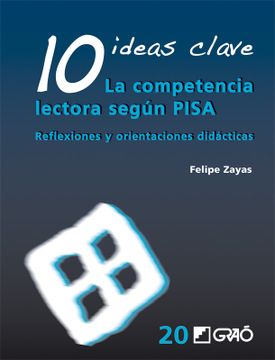 portada 10 Ideas Clave: La Competencia Lectora Según Pisa: Reflexiones y Orientaciones Didácticas