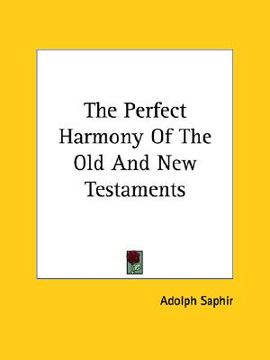 portada the perfect harmony of the old and new testaments (en Inglés)