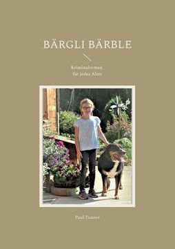 portada Bärgli Bärble: Kriminalroman für jedes Alter (in German)