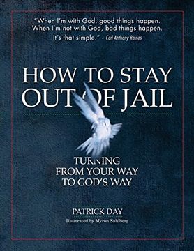 portada How to Stay Out of Jail: Turning from Your Way to God's Way