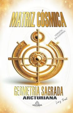 portada Matriz Cósmica - Geometria Sagrada Arcturiana