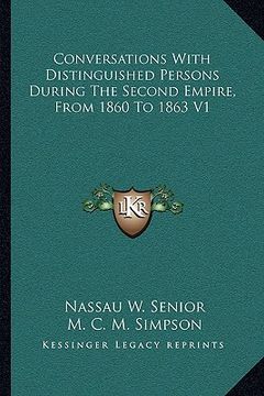 portada conversations with distinguished persons during the second empire, from 1860 to 1863 v1 (in English)