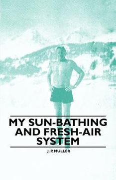 portada my sun-bathing and fresh-air system (en Inglés)