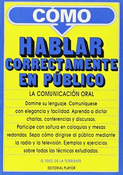 portada La Comunicacion Oral: Como Hablar Correctamente en Publico (14ª e d. )