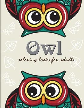 portada Owl coloring books for adults: Owl coloring books for adults ( An Owl Coloring Book for Adults and Kids )