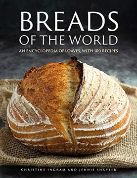 portada Breads of the World: An Encylopedia of Loaves, With 100 Recipes (en Inglés)