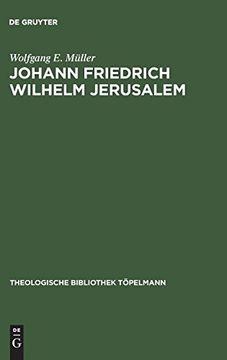 portada Johann Friedrich Wilhelm Jerusalem: Eine Untersuchung zur Theologie der Betrachtungen Uber Vornehmsten Wahrhe ten der Religion (Theologische Bibliothek t Pelmann) (en Alemán)