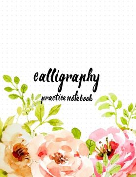 portada Calligraphy practice not : hand lettering: calligraphy workbook :watercolor flower pink: (training, exercises and practice:lettering calligraphy. calligraphy book)