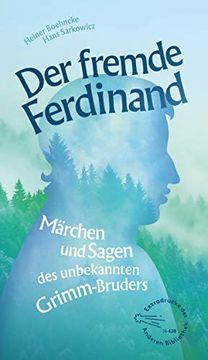 portada Der Fremde Ferdinand: Märchen und Sagen des Unbekannten Grimm-Bruders (in German)