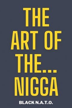 portada The Art Of The Nigga: The controversal story of character, personality, and how we perceive others