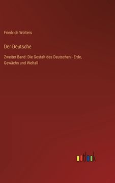 portada Der Deutsche: Zweiter Band: Die Gestalt des Deutschen - Erde, Gewächs und Weltall (en Alemán)