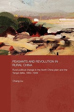 portada peasants and revolution in rural china: rural political change in the north china plain and the yangzi delta, 1850-1949