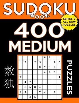 portada Sudoku Book 400 Medium Puzzles: Sudoku Puzzle Book With Only one Level of Difficulty: Volume 6 (Sudoku Book Series 2) (en Inglés)