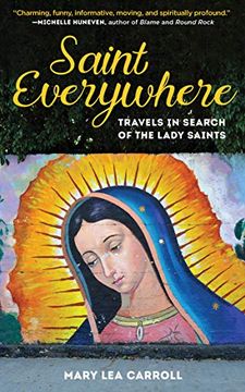 portada Saint Everywhere: Travels in Search of the Lady Saints (en Inglés)