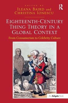 portada Eighteenth-Century Thing Theory in a Global Context: From Consumerism to Celebrity Culture (en Inglés)